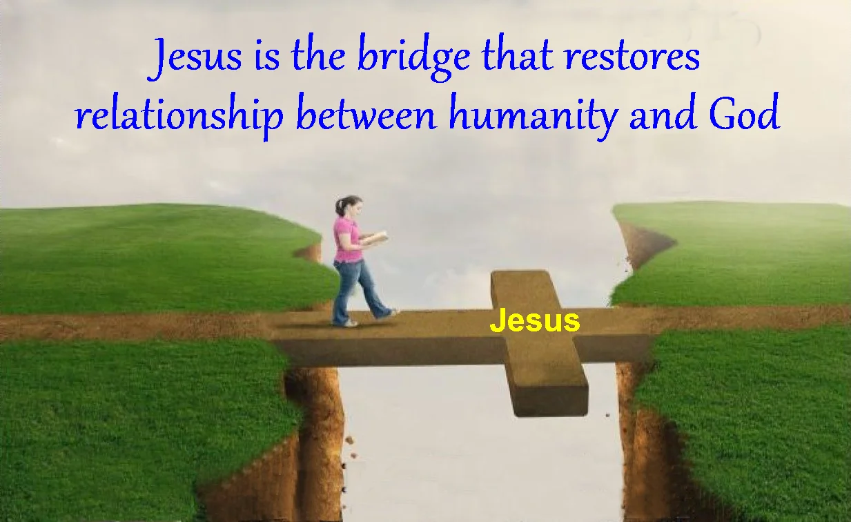 Jesus is the bridge that restores